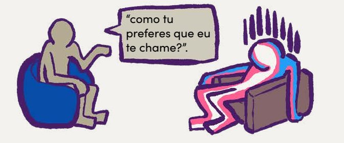 Ilustração de um atendimento: a profissional pergunta “como tu preferes que eu te chame?” a uma pessoa com as cores da bandeira trans